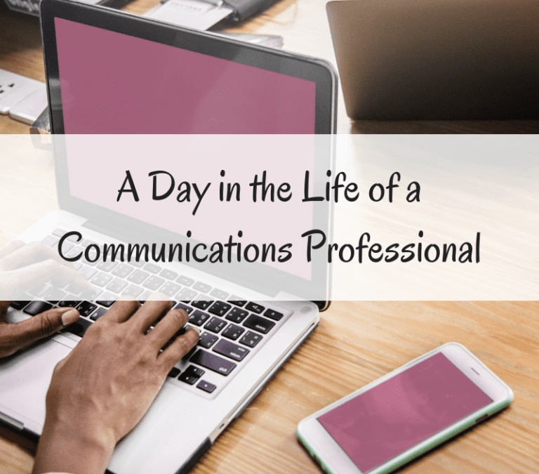A Day in the Life of a Communications Professional