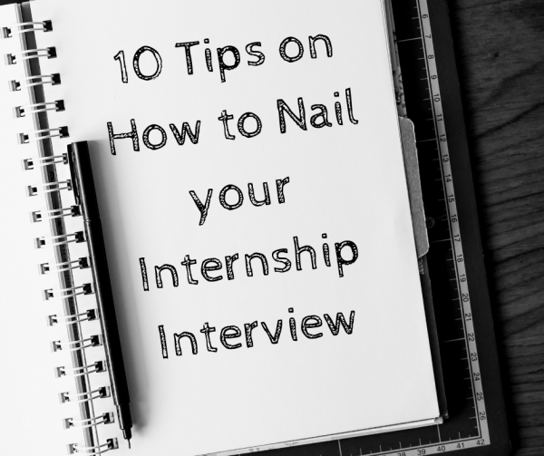 10 Tips on How to Nail Your Internship Interview