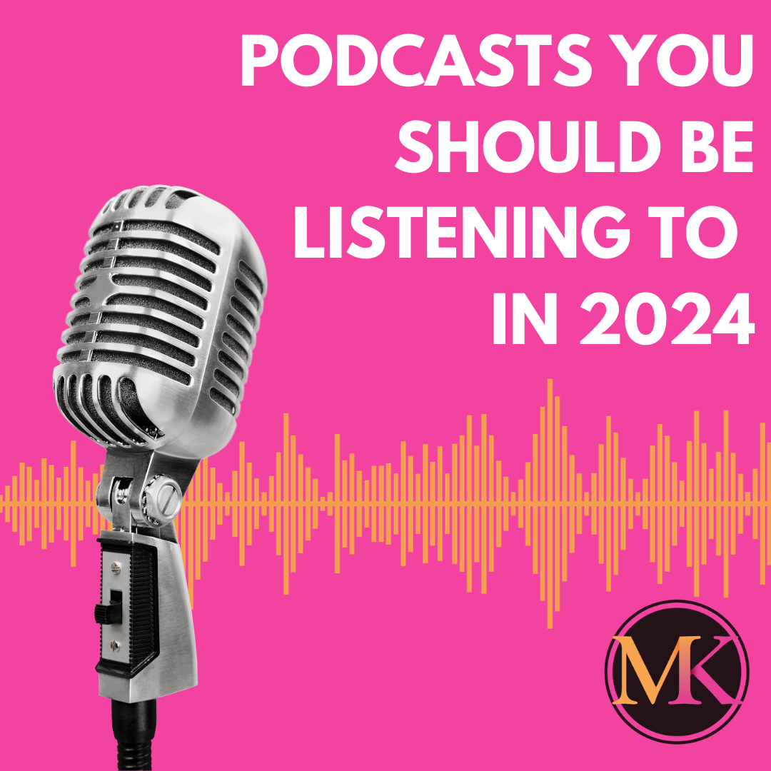 Tune In and Turn Up: Mindful Kreative’s Top Five Podcast Picks for 2024