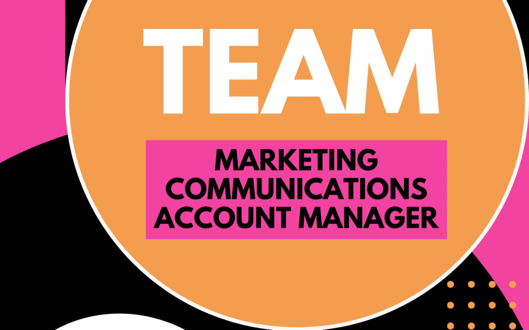 We’re Hiring! Marketing Communications Account Manager (Full-Time)