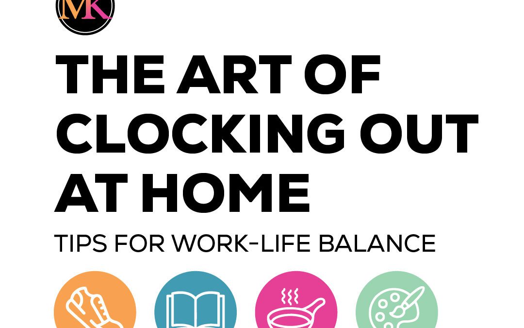 The Art of Clocking Out at Home